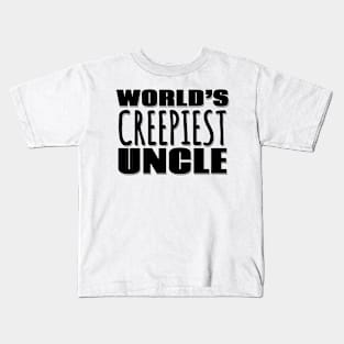 World's Creepiest Uncle Kids T-Shirt